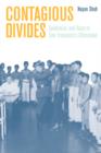Contagious Divides : Epidemics and Race in San Francisco's Chinatown - Book