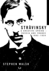 Stravinsky : A Creative Spring, Russia and France 1882-1934 - Book