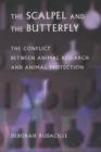 The Scalpel and the Butterfly : The Conflict between Animal Research and Animal Protection - Book