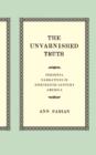 The Unvarnished Truth : Personal Narratives in Nineteenth-Century America - Book