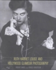 Ruth Harriet Louise and Hollywood Glamour Photography - Book