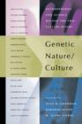 Genetic Nature/Culture : Anthropology and Science beyond the Two-Culture Divide - Book