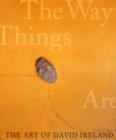 The Art of David Ireland : The Way Things Are - Book