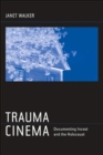Trauma Cinema : Documenting Incest and the Holocaust - Book