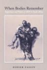 When Bodies Remember : Experiences and Politics of AIDS in South Africa - Book