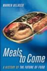 Meals to Come : A History of the Future of Food - Book