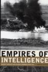 Empires of Intelligence : Security Services and Colonial Disorder After 1914 - Book