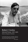 Selected Poems of Robert Creeley, 1945--2005 - Book