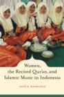 Women, the Recited Qur'an, and Islamic Music in Indonesia - Book