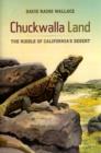 Chuckwalla Land : The Riddle of California's Desert - Book