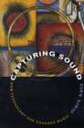 Capturing Sound : How Technology Has Changed Music - Book