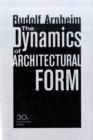 The Dynamics of Architectural Form, 30th Anniversary Edition - Book