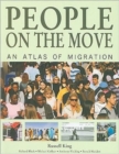 People on the Move : An Atlas of Migration - Book
