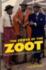 The Power of the Zoot : Youth Culture and Resistance during World War II - Book