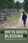HIV is God's Blessing : Rehabilitating Morality in Neoliberal Russia - Book