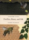 Fireflies, Honey, and Silk - Book