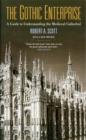 The Gothic Enterprise : A Guide to Understanding the Medieval Cathedral - Book