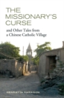 The Missionary's Curse and Other Tales from a Chinese Catholic Village - Book
