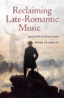 Reclaiming Late-Romantic Music : Singing Devils and Distant Sounds - Book