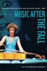 Music after the Fall : Modern Composition and Culture since 1989 - Book