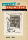 Artist as Reporter : Weegee, Ad Reinhardt, and the PM News Picture - Book