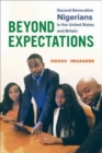 Beyond Expectations : Second-Generation Nigerians in the United States and Britain - Book