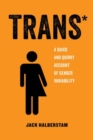 Trans : A Quick and Quirky Account of Gender Variability - Book