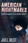 American Nightmares : Social Problems in an Anxious World - Book