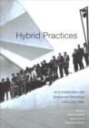 Hybrid Practices : Art in Collaboration with Science and Technology in the Long 1960s - Book