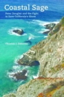 Coastal Sage : Peter Douglas and the Fight to Save California's Shore - Book