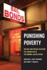 Punishing Poverty : How Bail and Pretrial Detention Fuel Inequalities in the Criminal Justice System - Book
