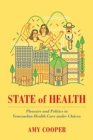 State of Health : Pleasure and Politics in Venezuelan Health Care under Chavez - Book