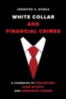 White-Collar and Financial Crimes : A Casebook of Fraudsters, Scam Artists, and Corporate Thieves - Book