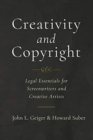 Creativity and Copyright : Legal Essentials for Screenwriters and Creative Artists - Book