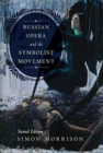 Russian Opera and the Symbolist Movement, Second Edition - Book