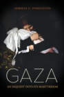 Gaza : An Inquest into Its Martyrdom - Book