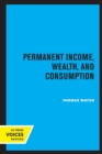 Permanent Income, Wealth, and Consumption - Book