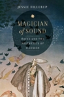 Magician of Sound : Ravel and the Aesthetics of Illusion - Book