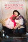 Accidental Sisters : Refugee Women Struggling Together for a New American Dream - Book