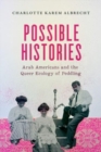 Possible Histories : Arab Americans and the Queer Ecology of Peddling - Book