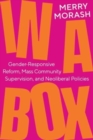 In a Box : Gender-Responsive Reform, Mass Community Supervision, and Neoliberal Policies - Book
