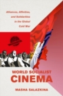 World Socialist Cinema : Alliances, Affinities, and Solidarities in the Global Cold War - Book