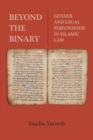 Beyond the Binary : Gender and Legal Personhood in Islamic Law - Book
