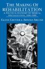 The Making of Rehabilitation : A Political Economy of Medical Specialization, 1890-1980 - eBook