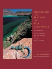 Amphibians and Reptiles of Baja California, Including Its Pacific Islands and the Islands in the Sea of Cortes - eBook