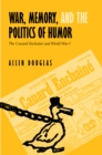 War, Memory, and the Politics of Humor : The Canard Enchaine  and World War I - eBook