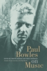 Paul Bowles on Music : Includes the last interview with Paul Bowles - eBook