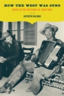 How the West Was Sung : Music in the Westerns of John Ford - eBook
