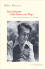 Robert Duncan : The Collected Early Poems and Plays - eBook