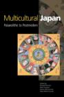 Multicultural Japan : Palaeolithic to Postmodern - Book